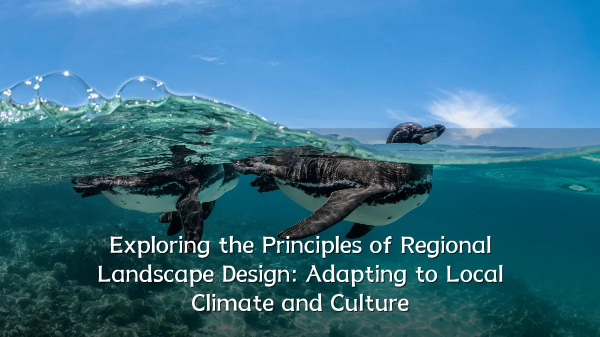 Exploring the Principles of Regional Landscape Design: Adapting to Local Climate and Culture