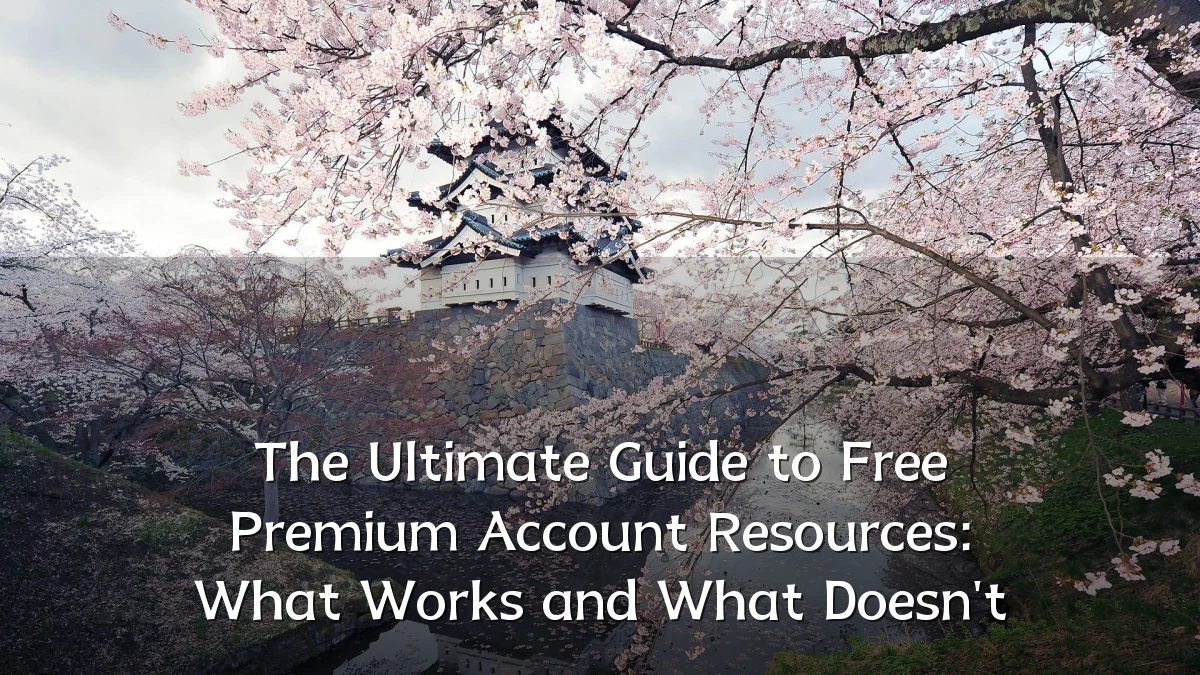 The Ultimate Guide to Free Premium Account Resources: What Works and What Doesn't