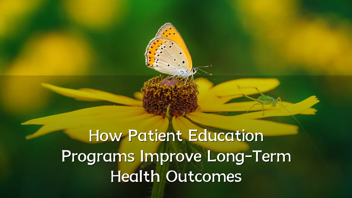 How Patient Education Programs Improve Long-Term Health Outcomes