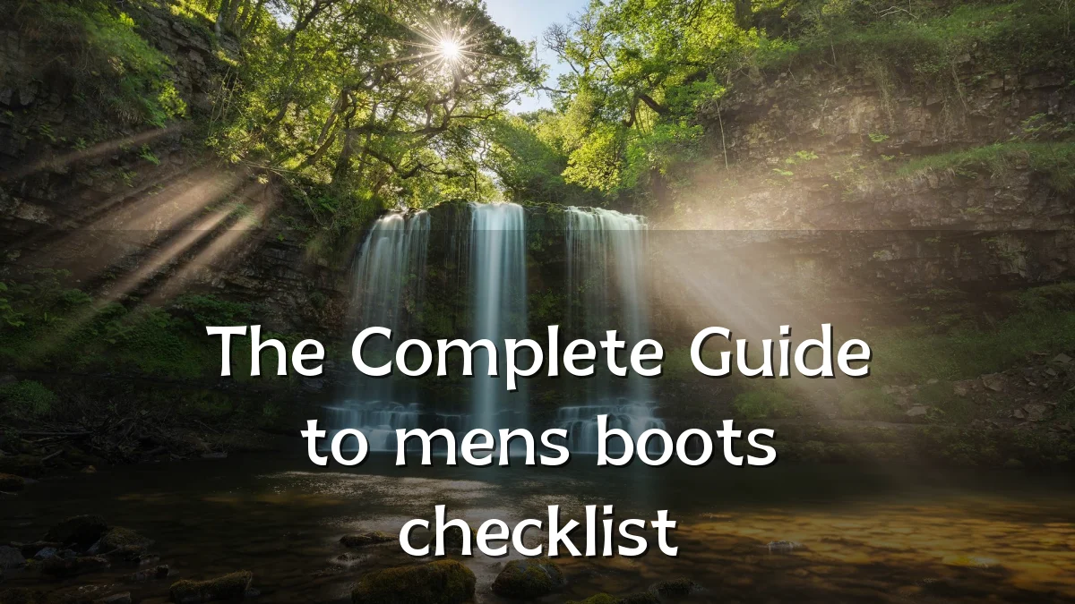 The Complete Guide to mens boots checklist