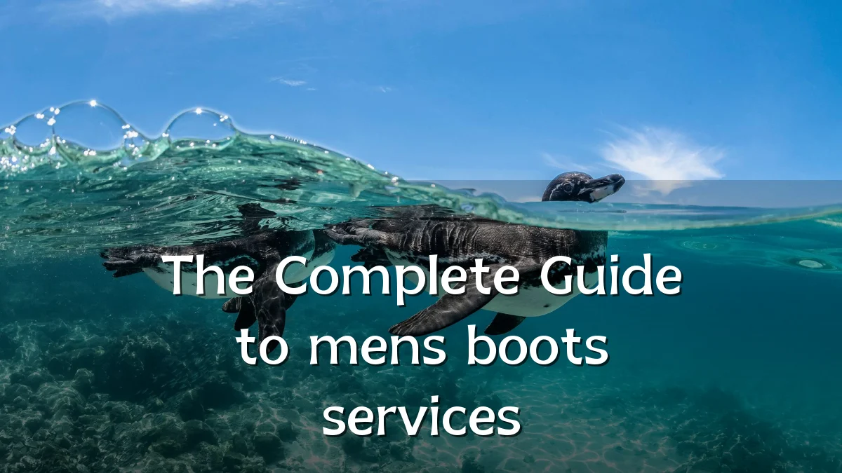 The Complete Guide to mens boots services