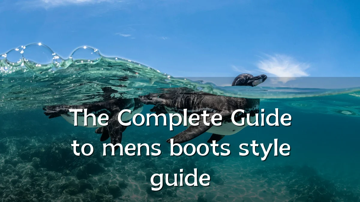 The Complete Guide to mens boots style guide