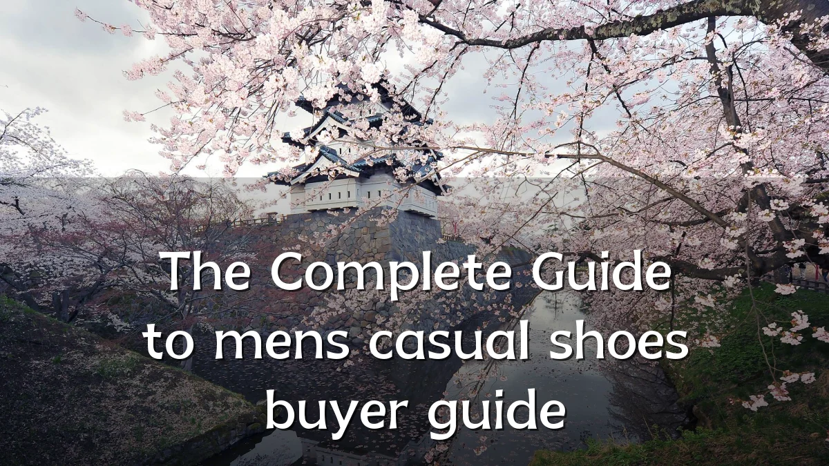 The Complete Guide to mens casual shoes buyer guide
