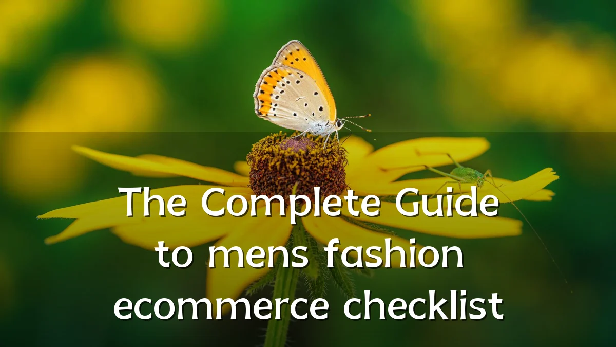 The Complete Guide to mens fashion ecommerce checklist