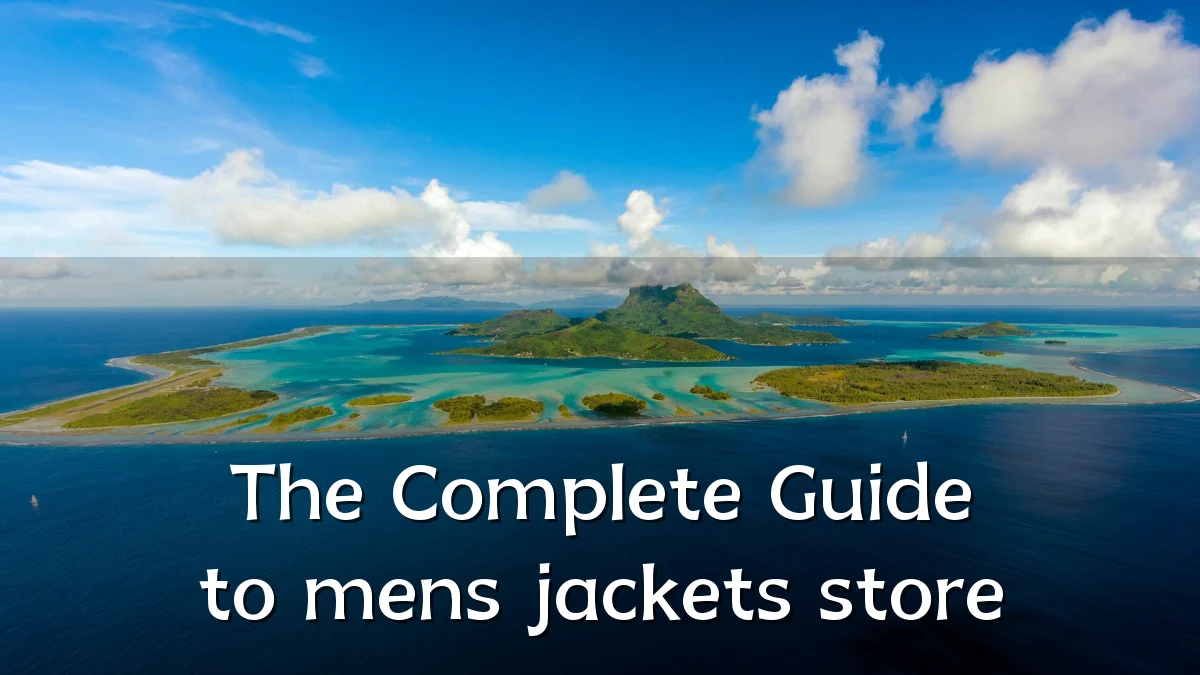 The Complete Guide to mens jackets store