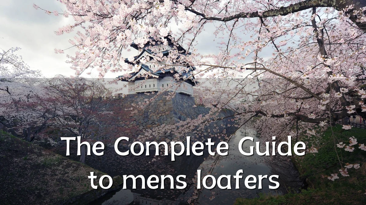 The Complete Guide to mens loafers