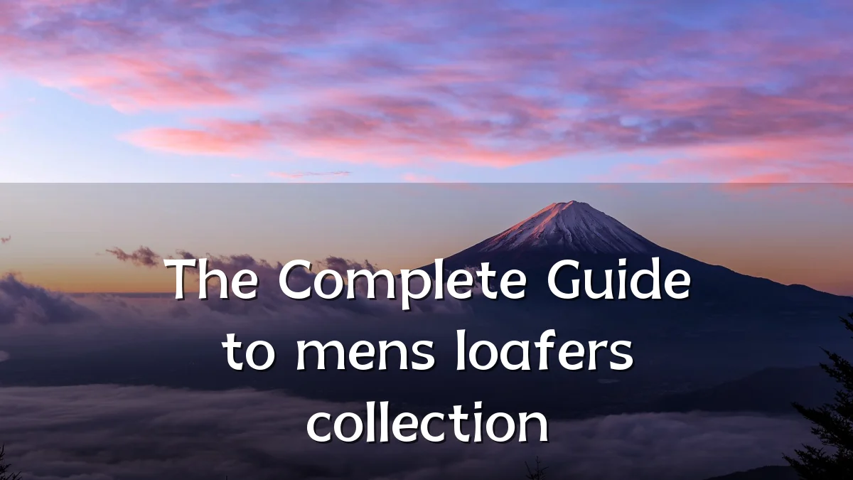 The Complete Guide to mens loafers collection