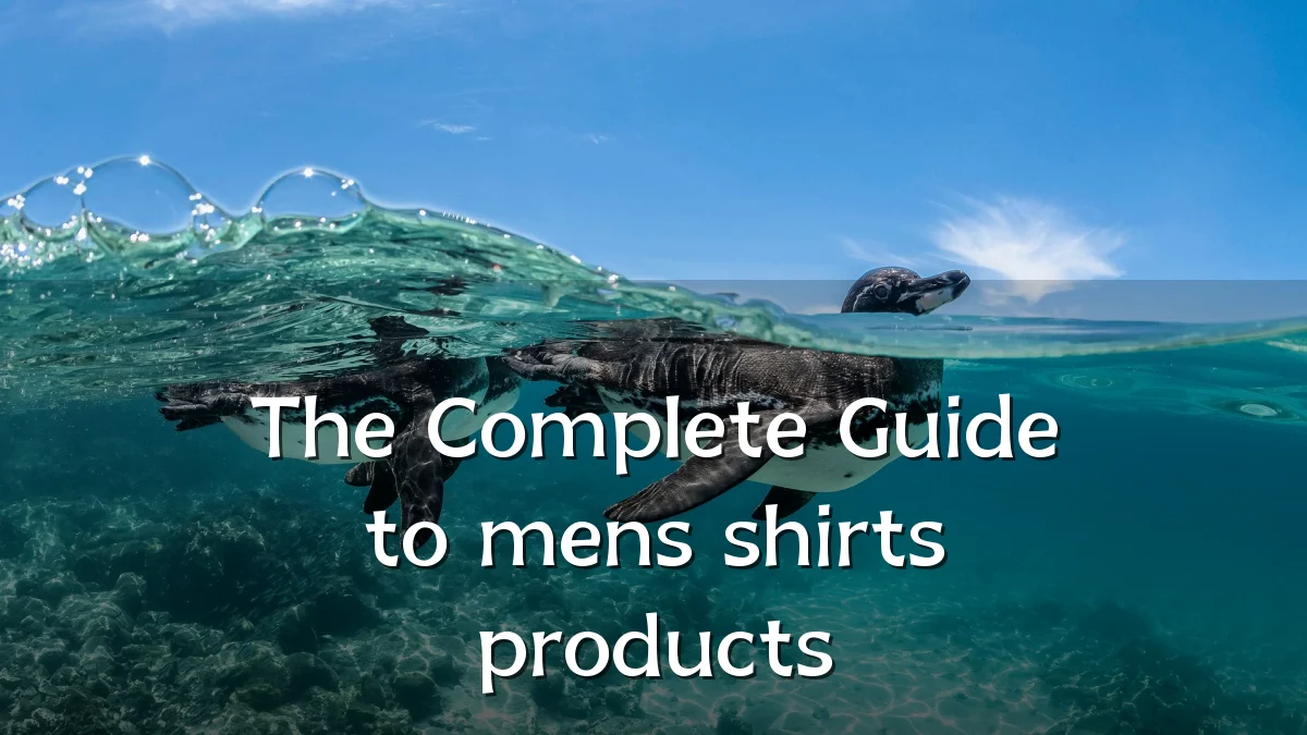 The Complete Guide to mens shirts products