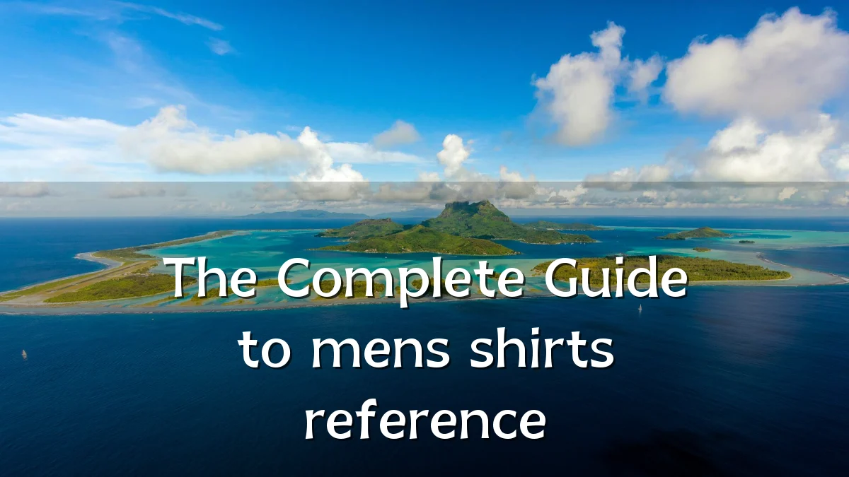 The Complete Guide to mens shirts reference