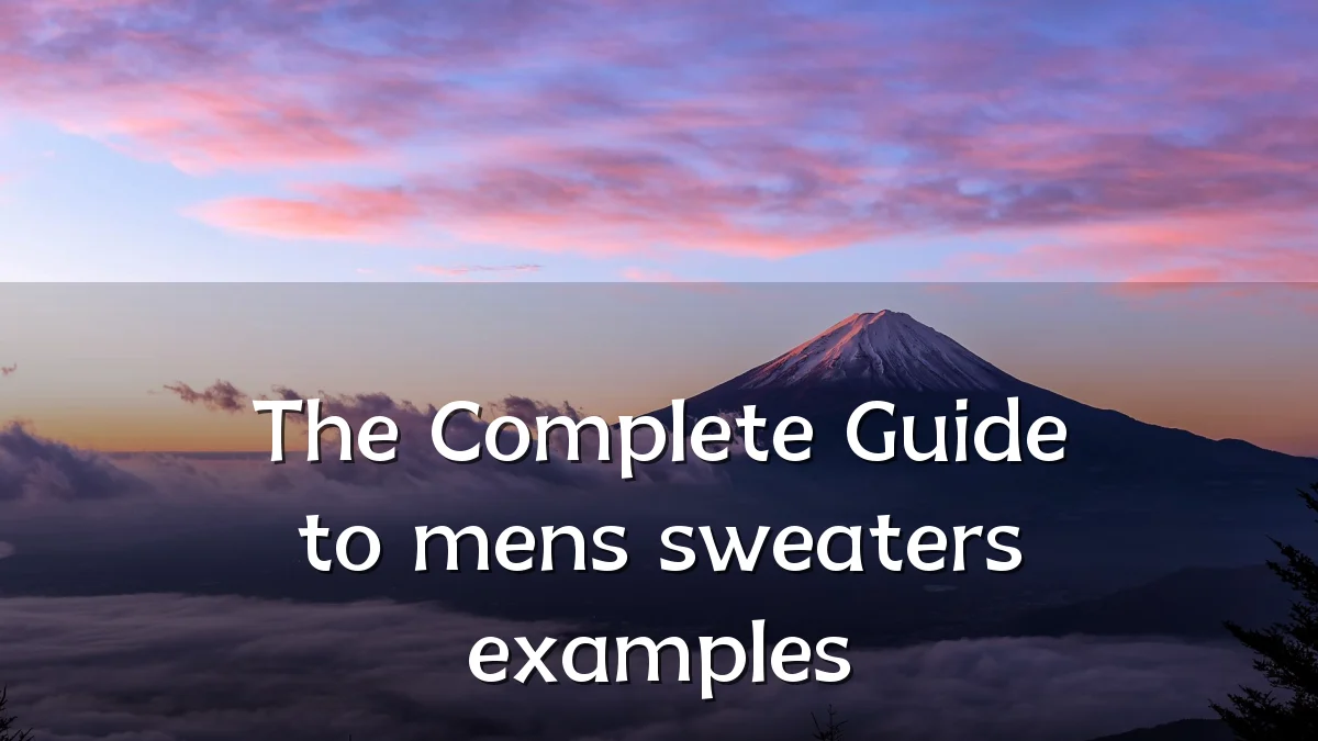 The Complete Guide to mens sweaters examples
