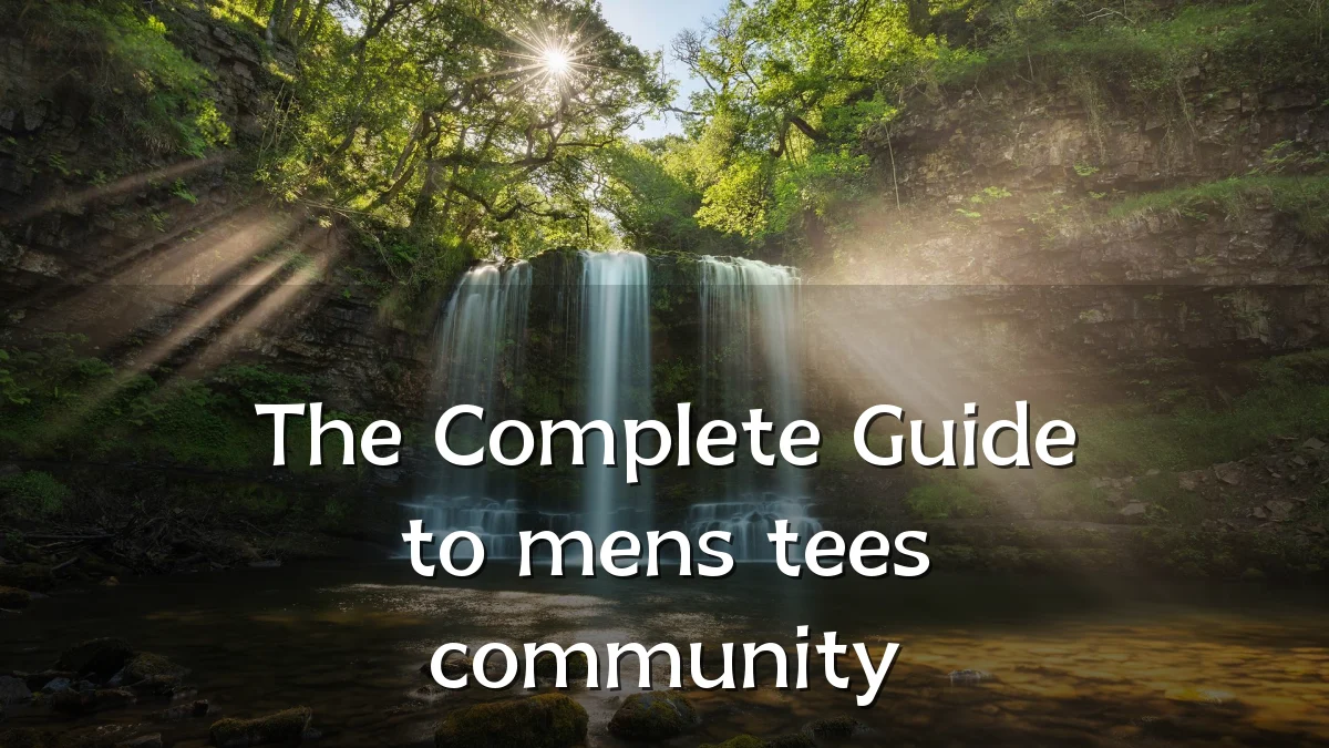 The Complete Guide to mens tees community