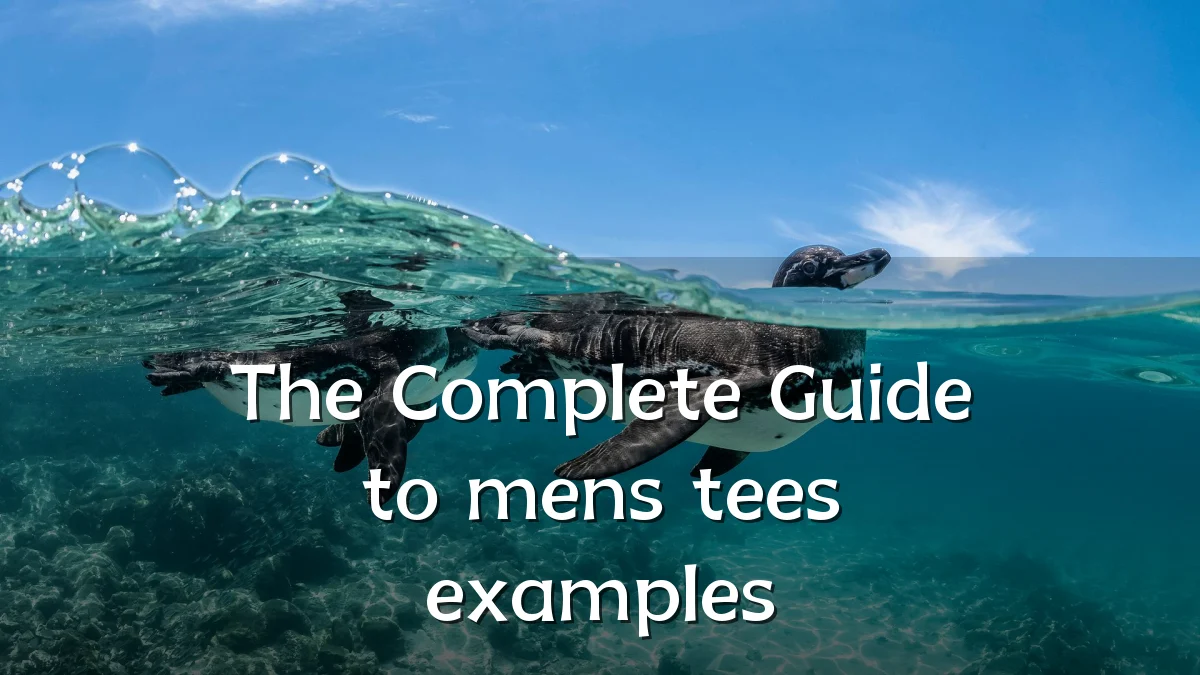 The Complete Guide to mens tees examples