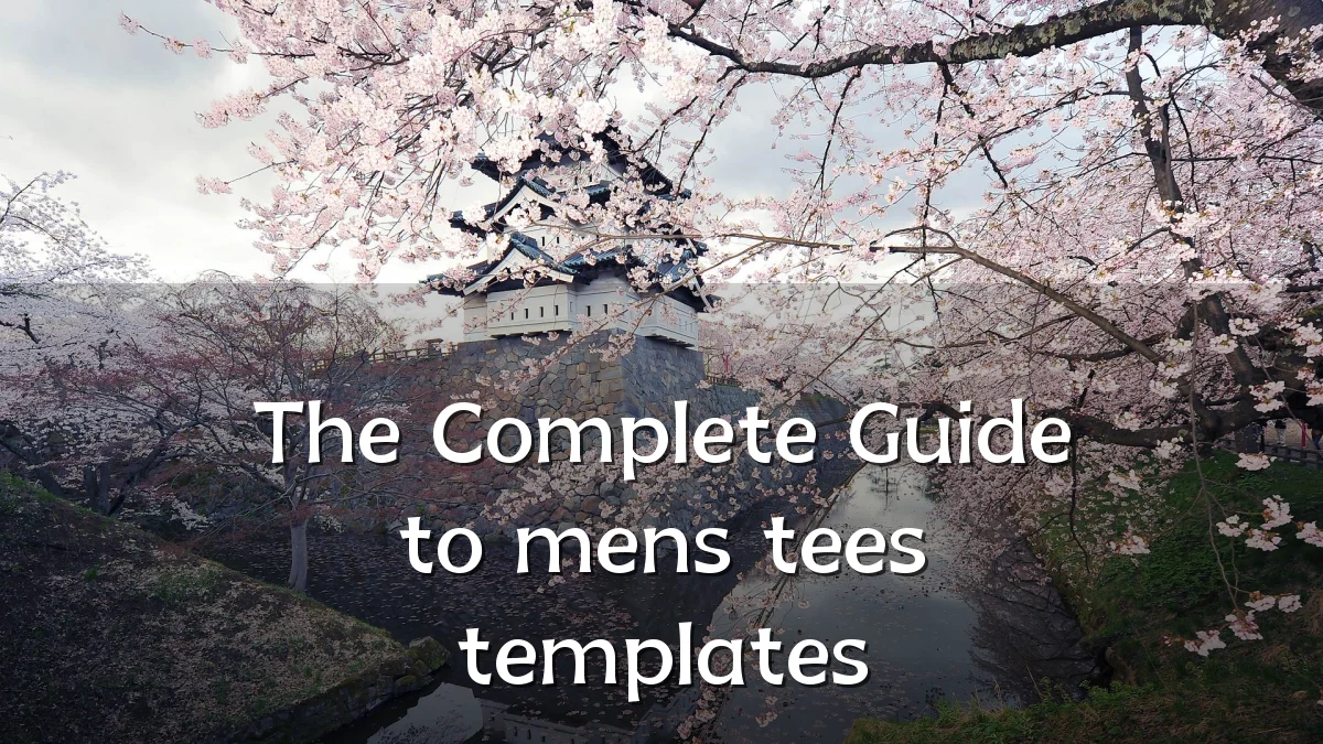 The Complete Guide to mens tees templates
