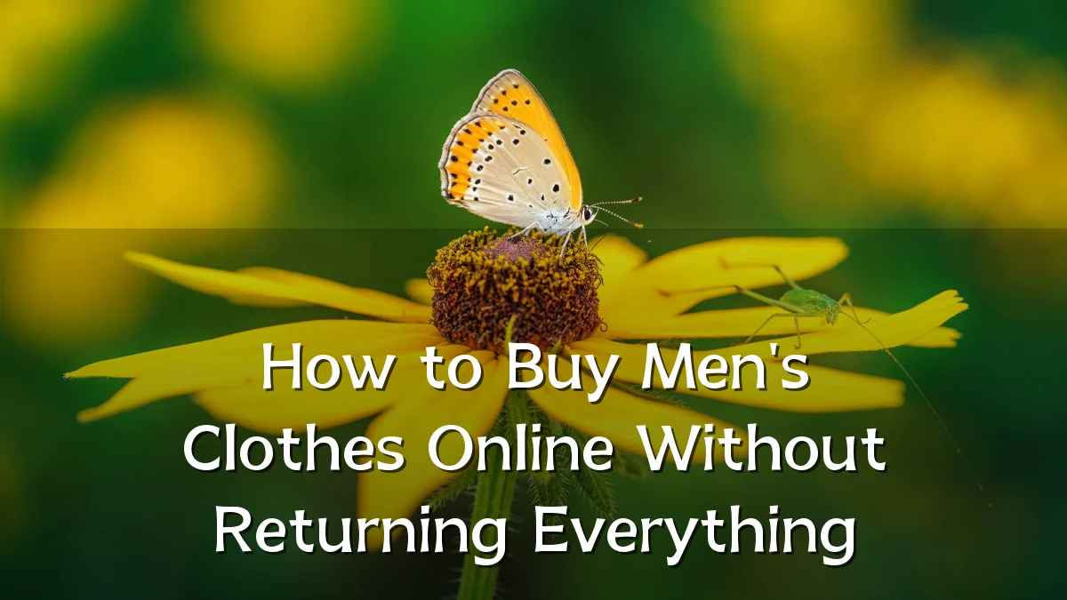 How to Buy Men's Clothes Online Without Returning Everything