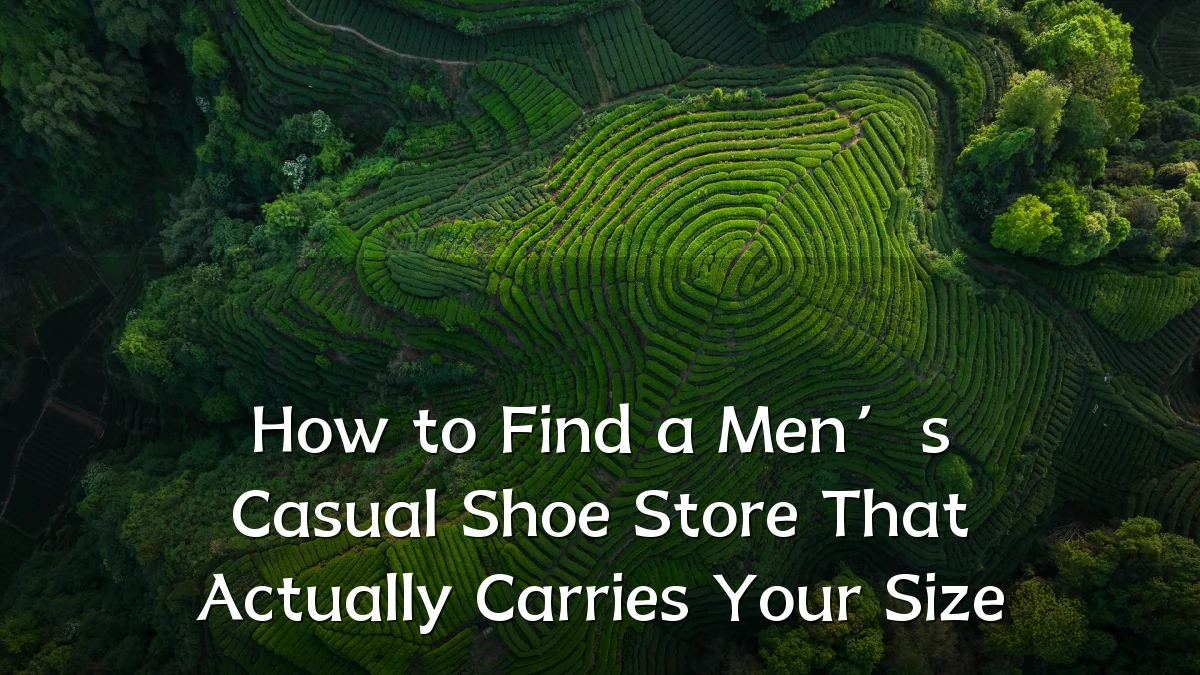 How to Find a Men’s Casual Shoe Store That Actually Carries Your Size
