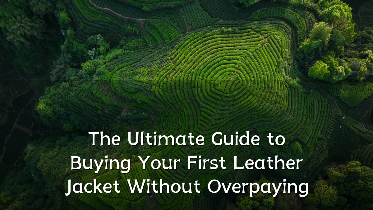 The Ultimate Guide to Buying Your First Leather Jacket Without Overpaying
