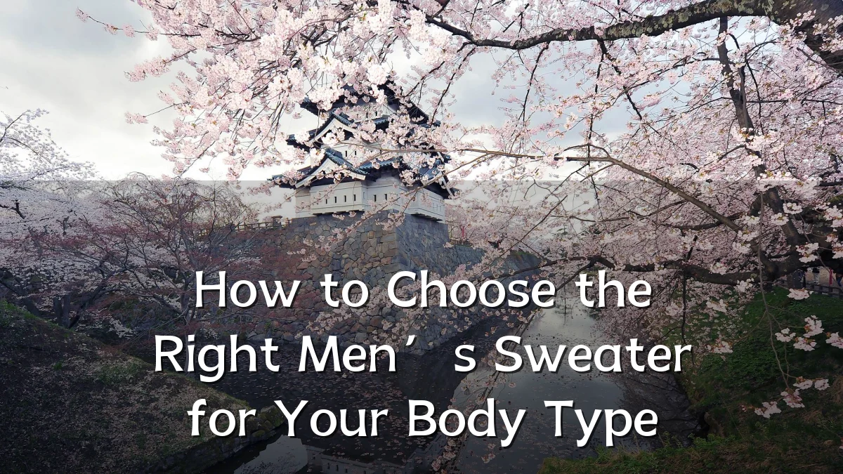How to Choose the Right Men’s Sweater for Your Body Type