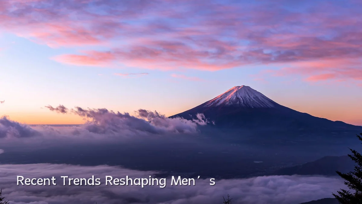 Recent Trends Reshaping Men’s