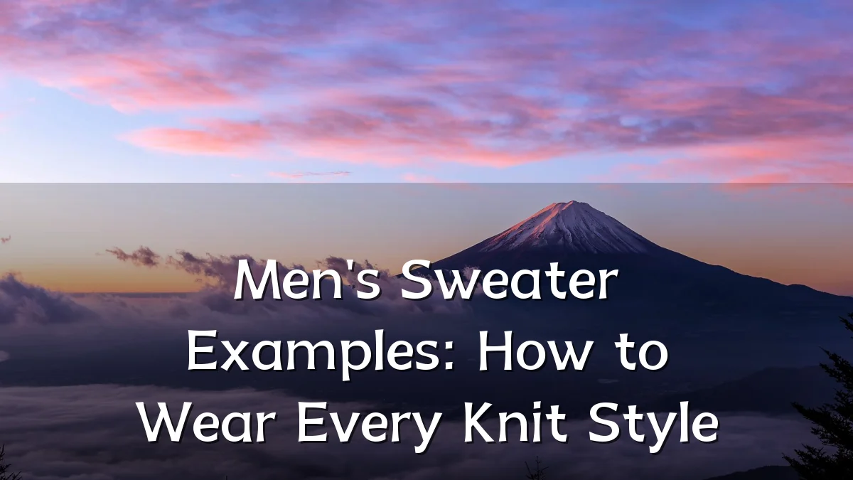Men's Sweater Examples: How to Wear Every Knit Style