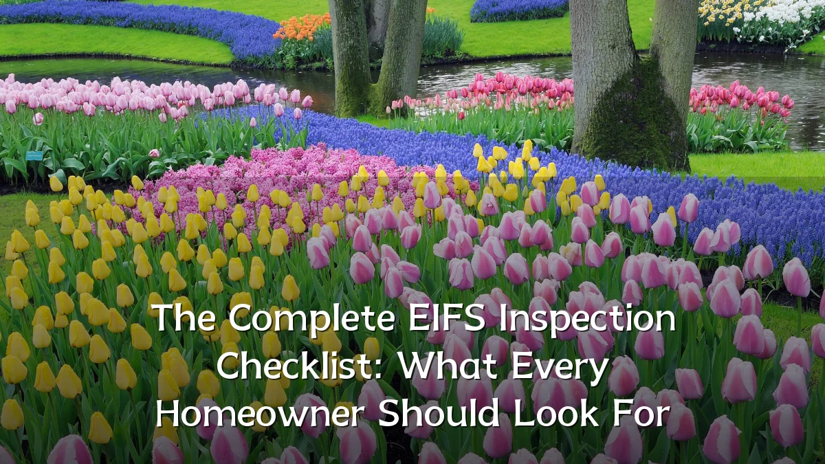 The Complete EIFS Inspection Checklist: What Every Homeowner Should Look For